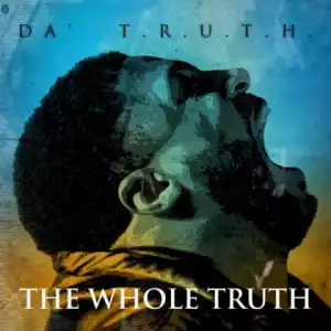 Da Truth - The Whole Truth